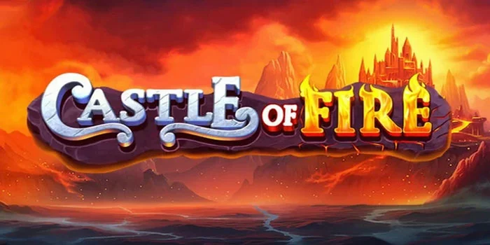 Castle Of Fire – Slot Online Terbaik & Tergampang Jackpot