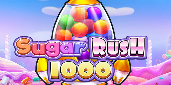 Trik Mudah Mendapatkan Jackpot Di Slot Sugar Rush 1000