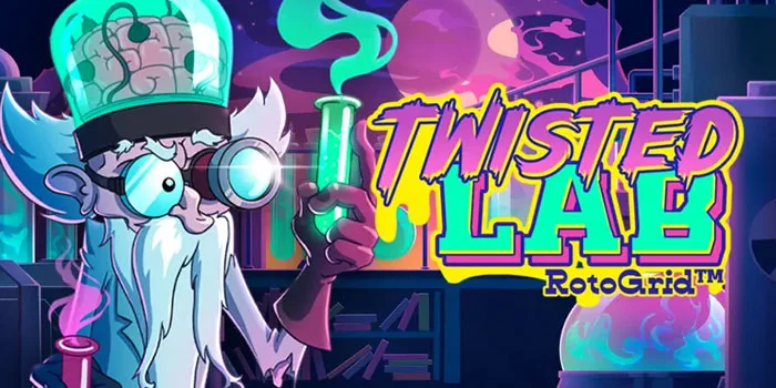 Rumus Mendapatkan Jackpot di Slot Twisted Lab