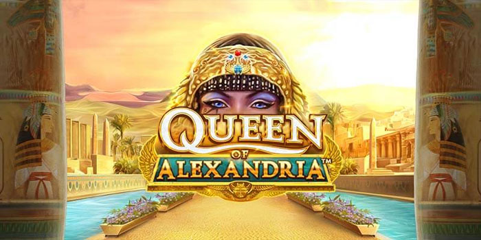 Tips Rahasia Jackpot di Slot Queen of Alexandria