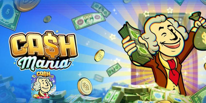 Tips Dan Trik Menang Besar Di Slot Cash Mania