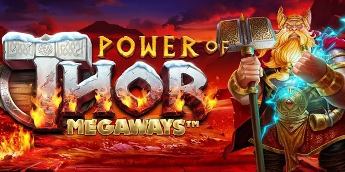 Cara Mudah Meraih Max Win di Slot Power of Thor Megaways