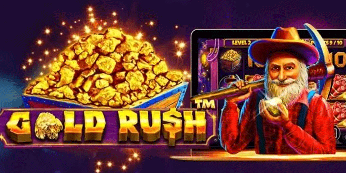 Taktik Ampuh Jackpot Sensasional Slot Gold Rush