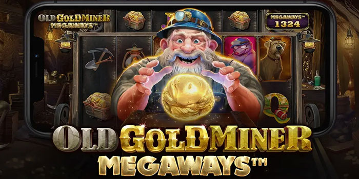 Cara Sakti Jackpot Slot Old Gold Miner Megaways