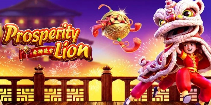 Panduan Dasar Slot Prosperity Lion Biar Cepat Dapat Jackpot
