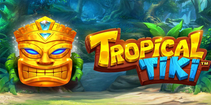 Tips Menangkan Slot Tropical Tiki Dengan Mudah Tips Menangkan Slot Tropical Tiki Dengan Mudah