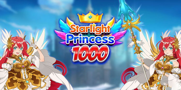 Tips Ampuh Menang Besar di Slot Starlight Princess 1000