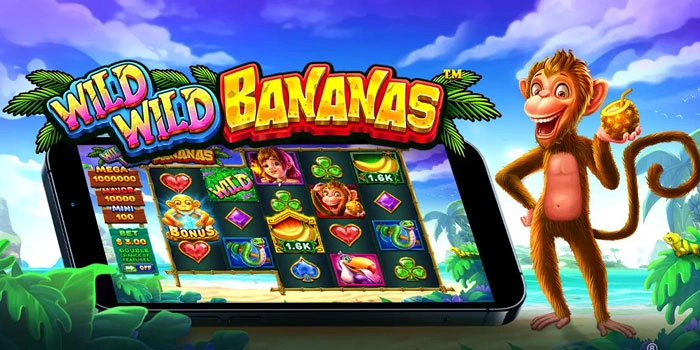 Cara Mudah Meraih Jackpot Besar Di Slot Wild Wild Bananas