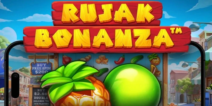 Cara Gampang Meningkatkan Peluang Jackpot di Rujak Bonanza