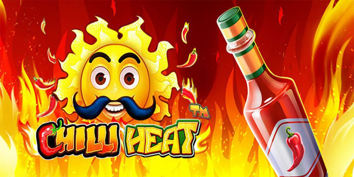 Strategi Slot Chilli Heat Paling Efektif dan Untung