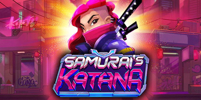 Tips Ampuh Dapatkan Maxwin Slot Samurai's Katana Setiap Hari
