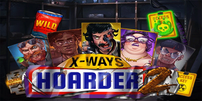 Tips Praktis Menang Besar Slot X-Ways Hoarder 2 Tanpa Rugi

