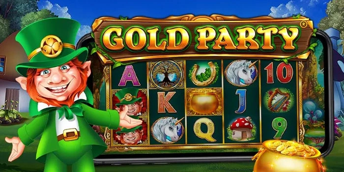 Slot Gold Party Berkualitas Tinggi Dengan Hadiah Jackpot Besar