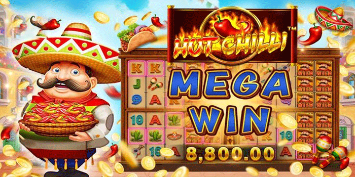 Strategi Cerdas Bermain Slot Hot Chilli