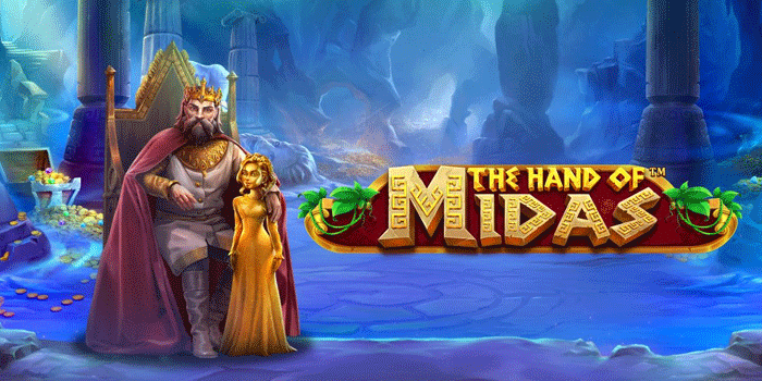 Cara Ampuh Raih Maxwin Slot The Hand of Midas Tanpa Ribet